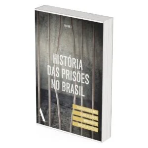 História das Prisões no Brasil I
