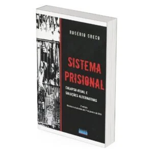 Sistema Prisional - Rogério Greco